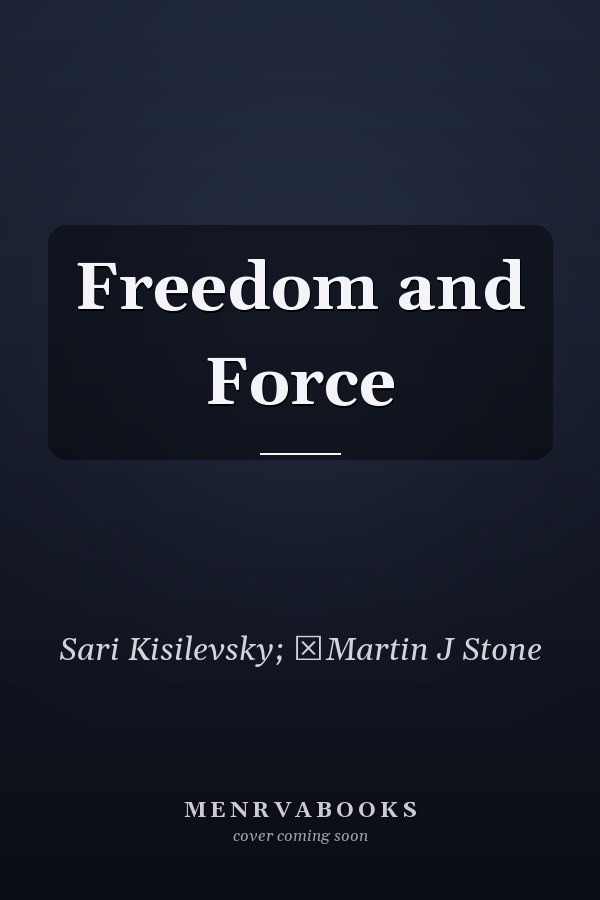 Freedom and Force