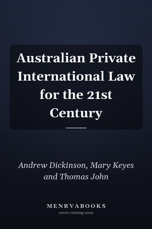 Australian Private International Law for the 21st Century
