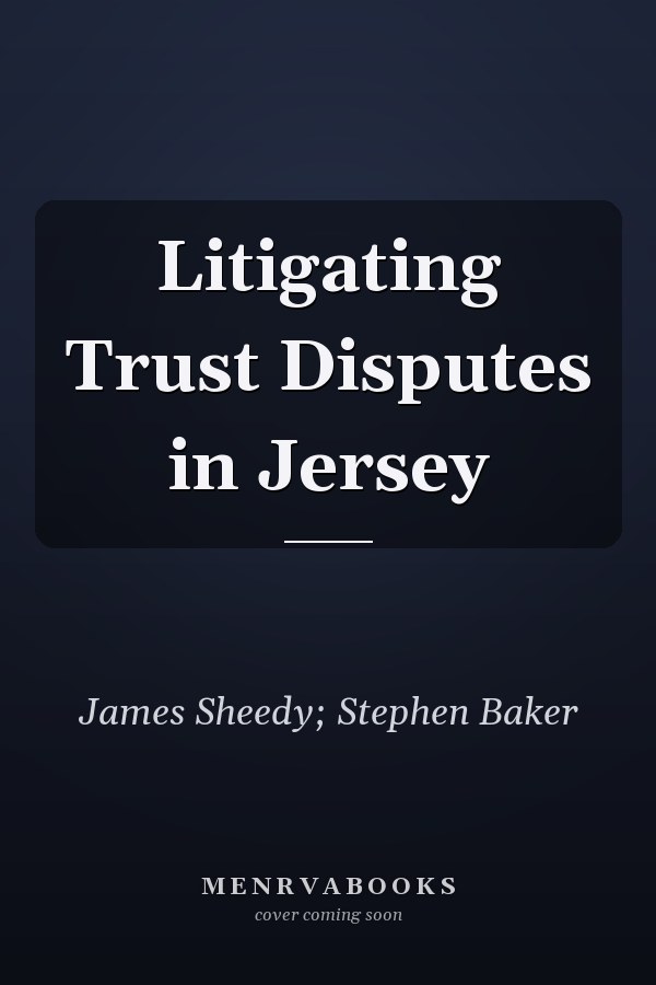 Litigating Trust Disputes in Jersey