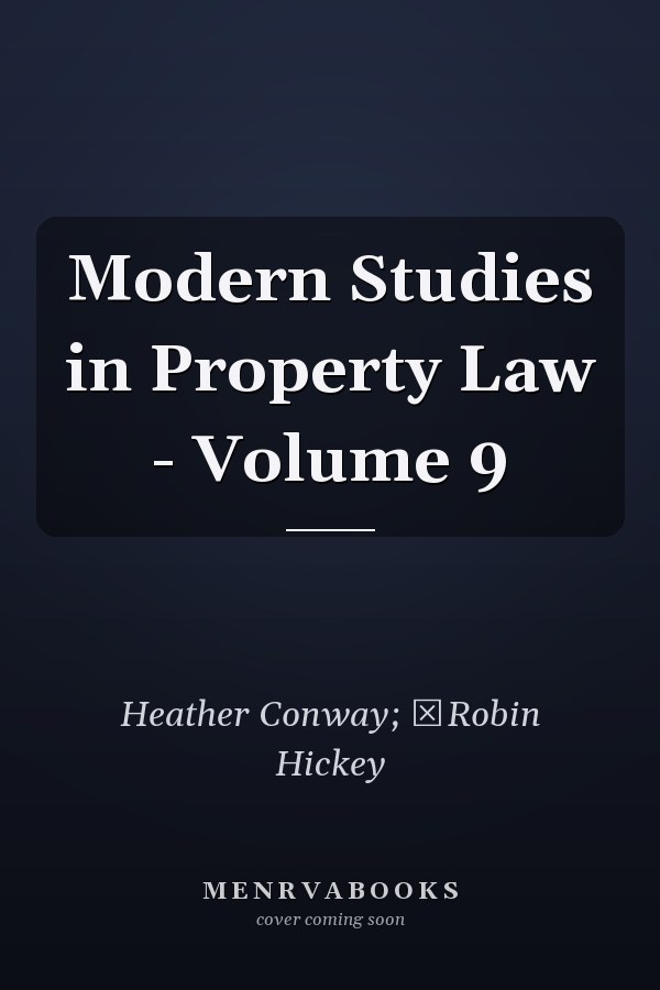Modern Studies in Property Law - Volume 9