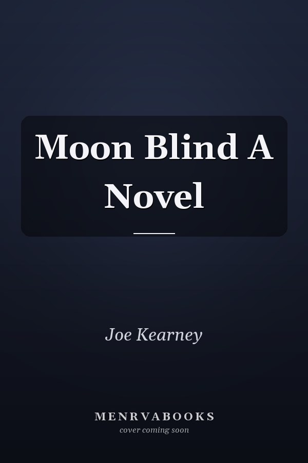 Moon Blind A Novel