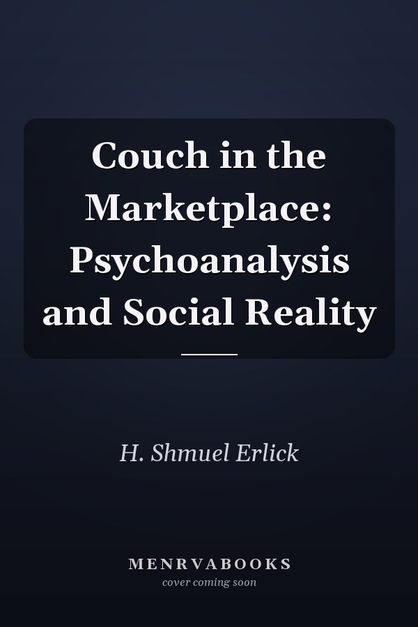 Couch in the Marketplace: Psychoanalysis and Social Reality