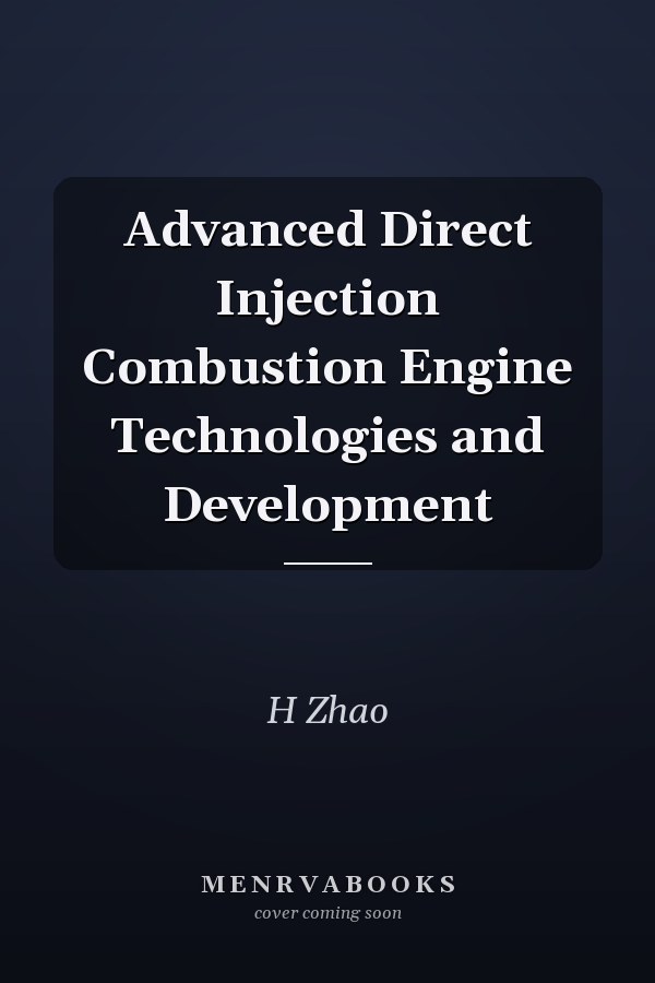 Advanced Direct Injection Combustion Engine Technologies and Development