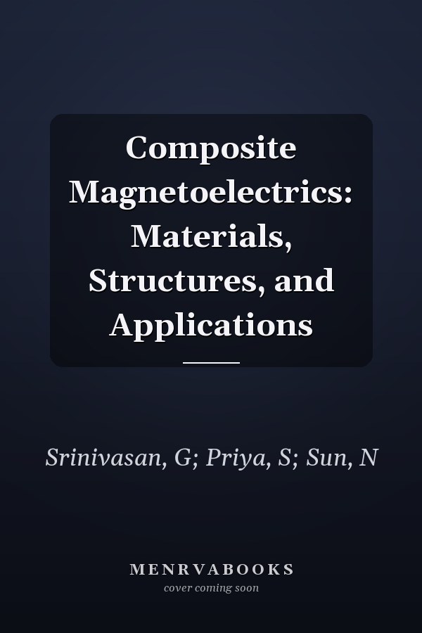 Composite Magnetoelectrics: Materials, Structures, and Applications