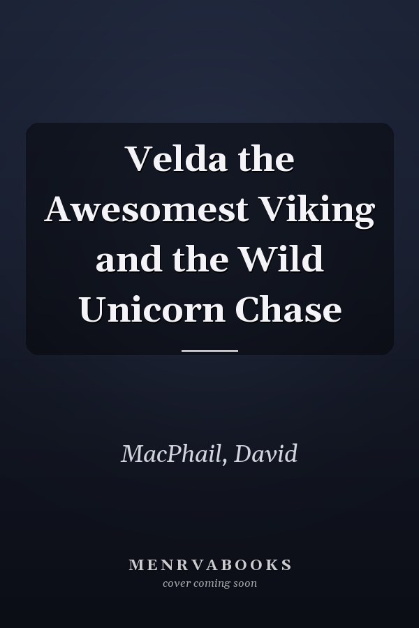 Velda the Awesomest Viking and the Wild Unicorn Chase
