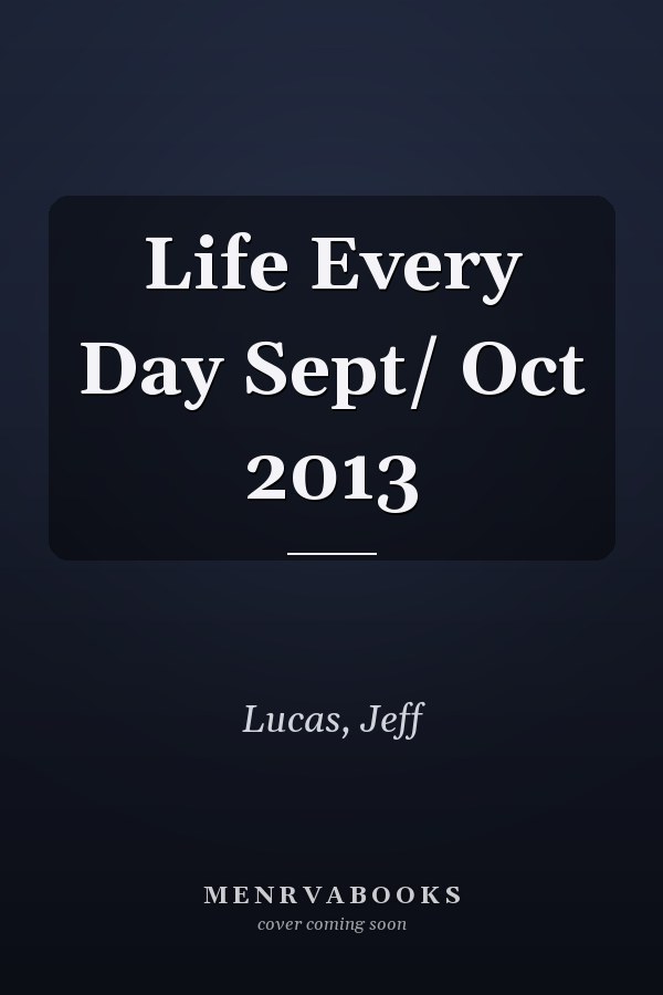 Life Every Day Sept/ Oct 2013