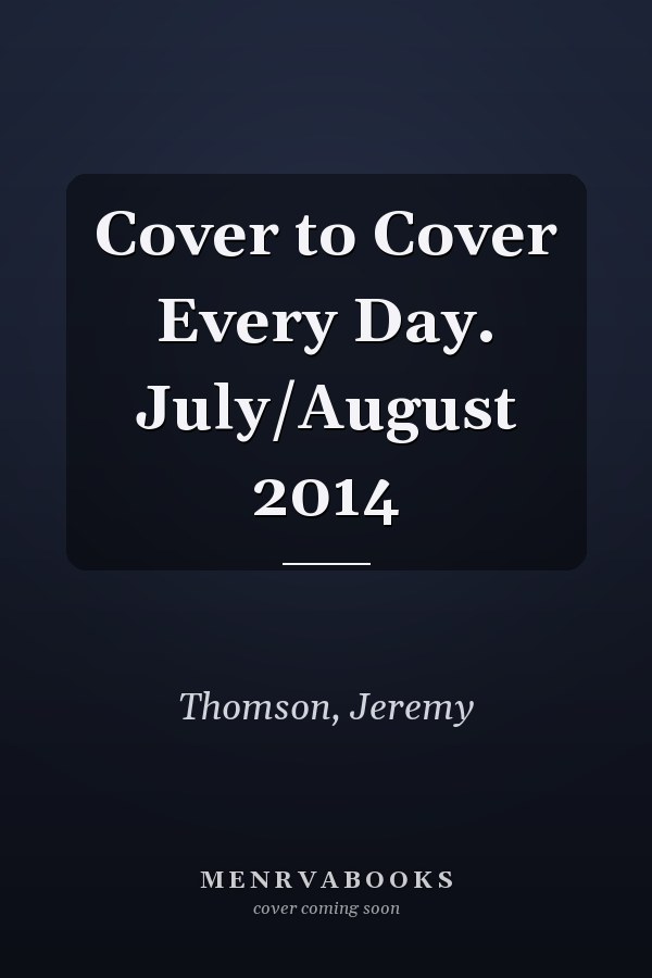 Cover to Cover Every Day. July/August 2014