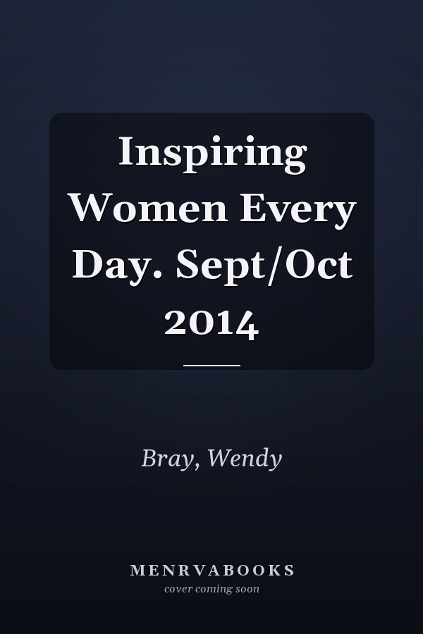 Inspiring Women Every Day. Sept/Oct 2014