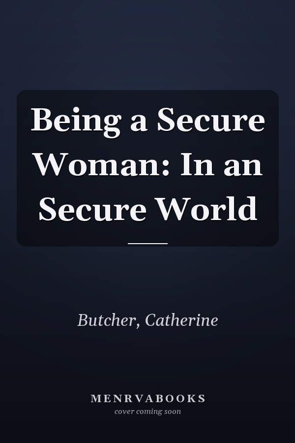 Being a Secure Woman: In an Secure World