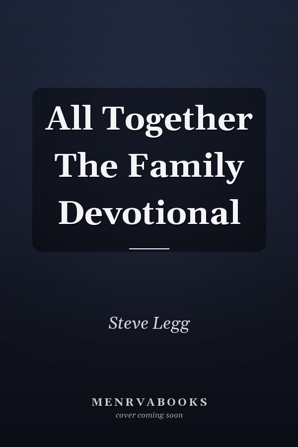 All Together The Family Devotional