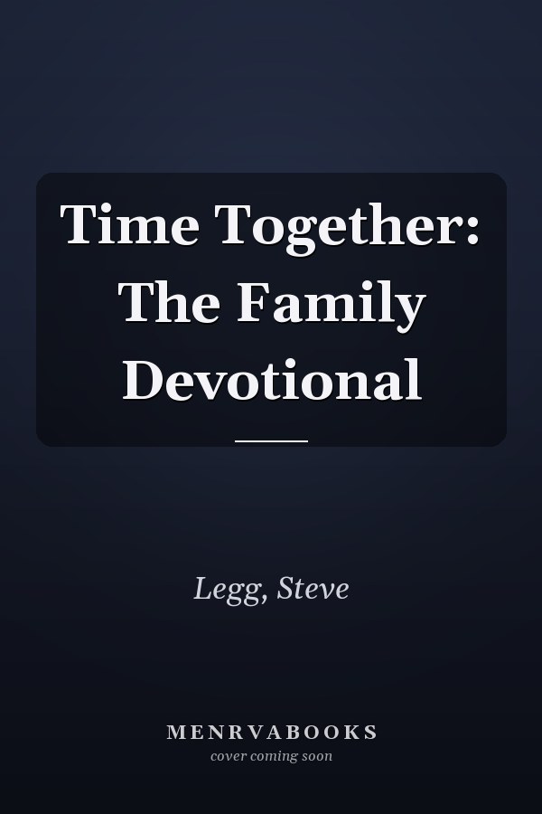 Time Together: The Family Devotional