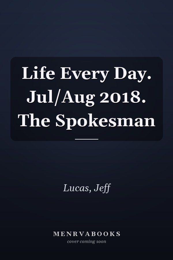 Life Every Day. Jul/Aug 2018. The Spokesman