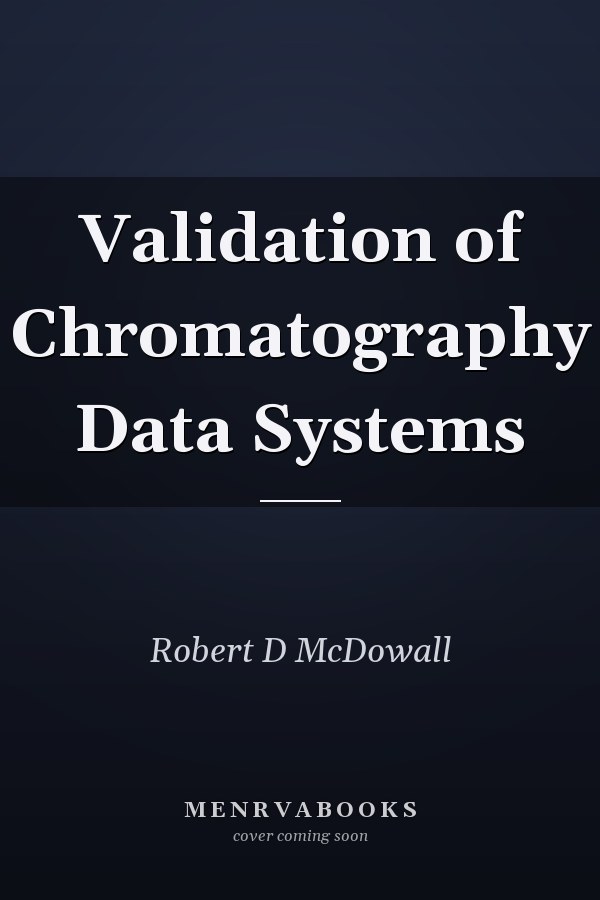 Validation of Chromatography Data Systems
