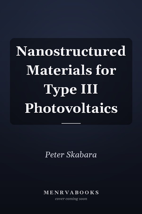 Nanostructured Materials for Type III Photovoltaics