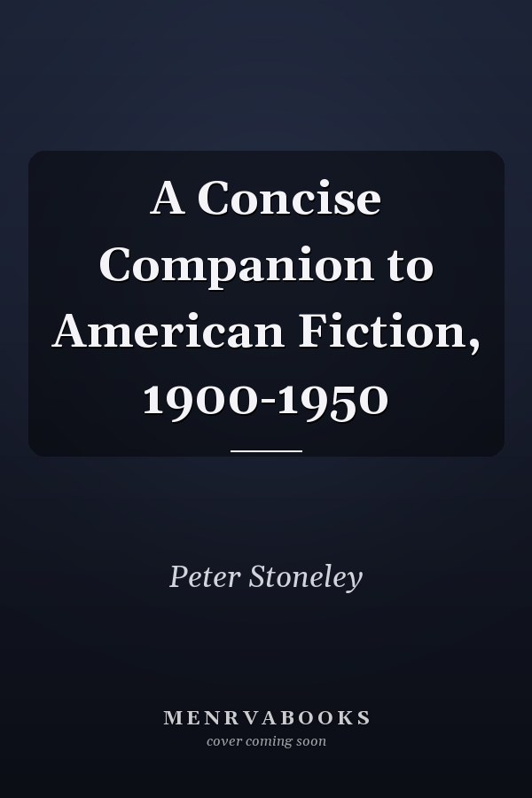 A Concise Companion to American Fiction, 1900-1950