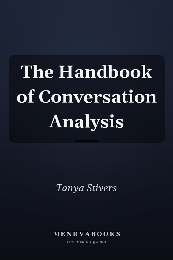 The Handbook of Conversation Analysis