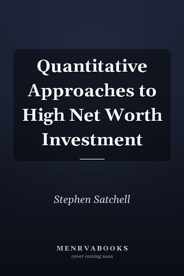 Quantitative Approaches to High Net Worth Investment