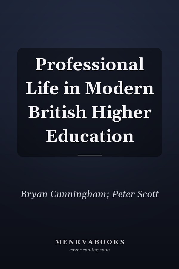 Professional Life in Modern British Higher Education