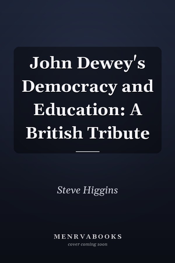 John Dewey's Democracy and Education: A British Tribute