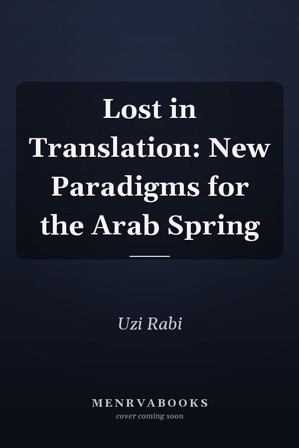 Lost in Translation: New Paradigms for the Arab Spring