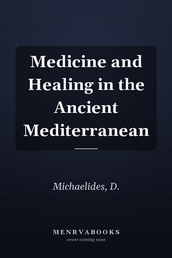 Medicine and Healing in the Ancient Mediterranean