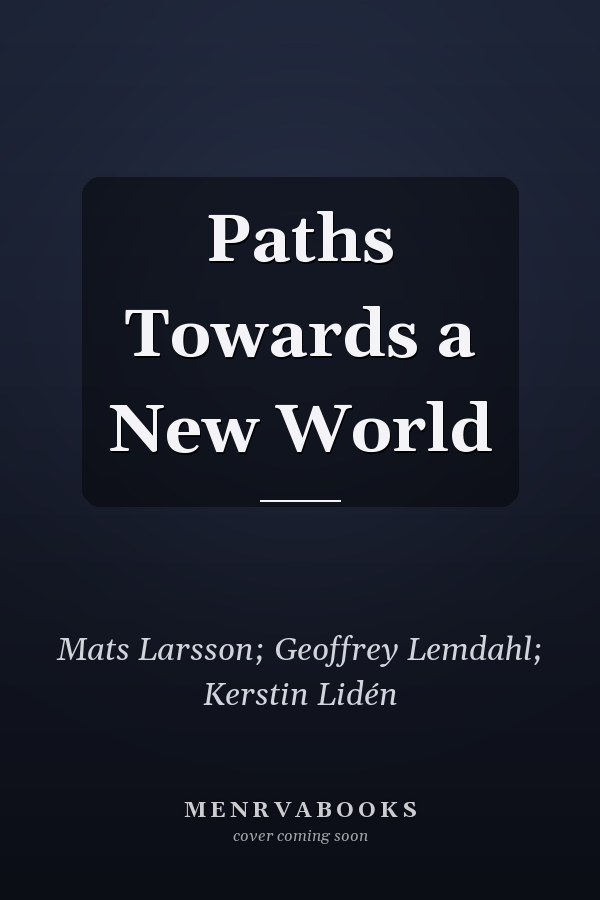 Paths Towards a New World