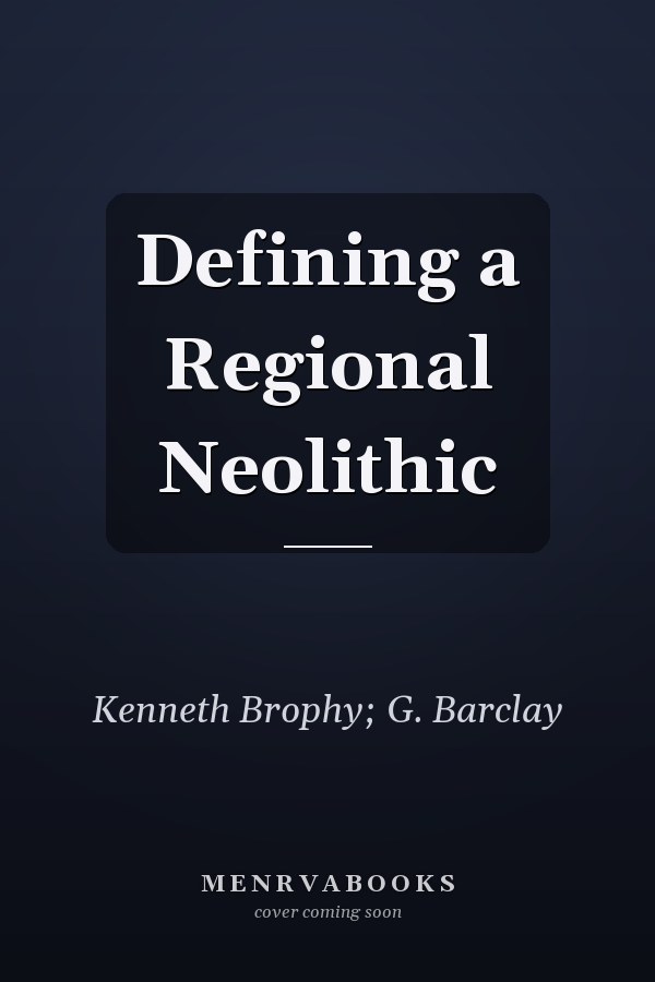 Defining a Regional Neolithic