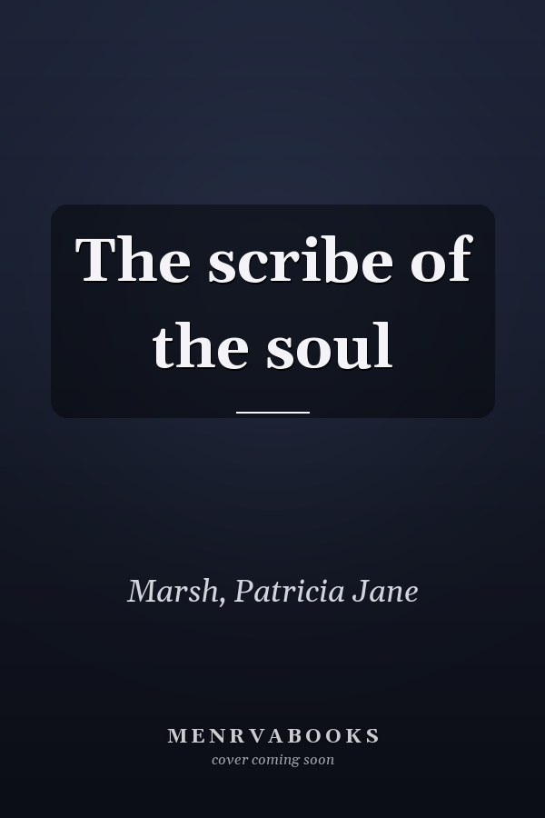 The scribe of the soul