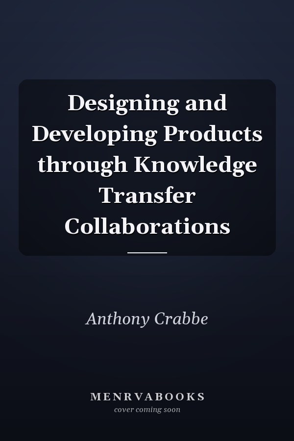 Designing and Developing Products through Knowledge Transfer Collaborations