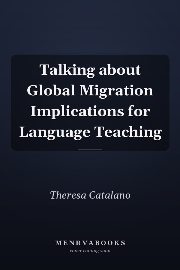 Talking about Global Migration Implications for Language Teaching
