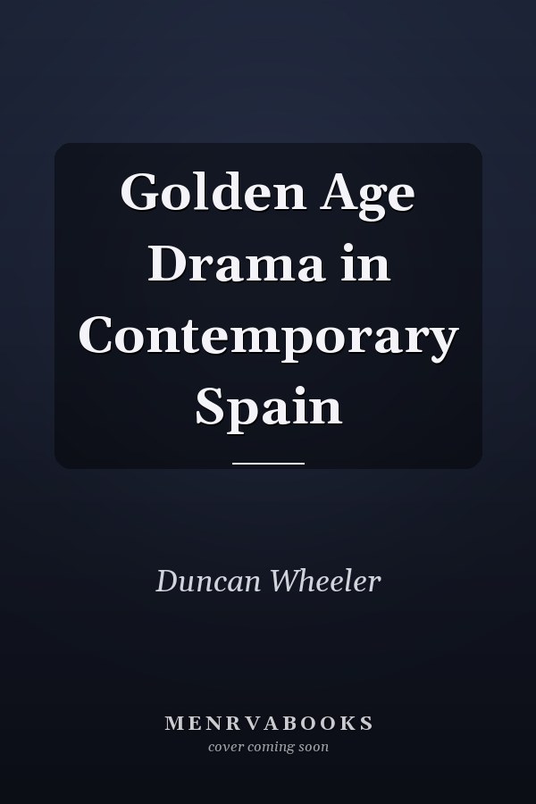 Golden Age Drama in Contemporary Spain