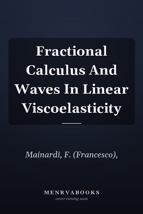 Fractional Calculus And Waves In Linear Viscoelasticity