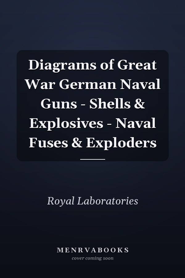 Diagrams of Great War German Naval Guns - Shells & Explosives - Naval Fuses & Exploders