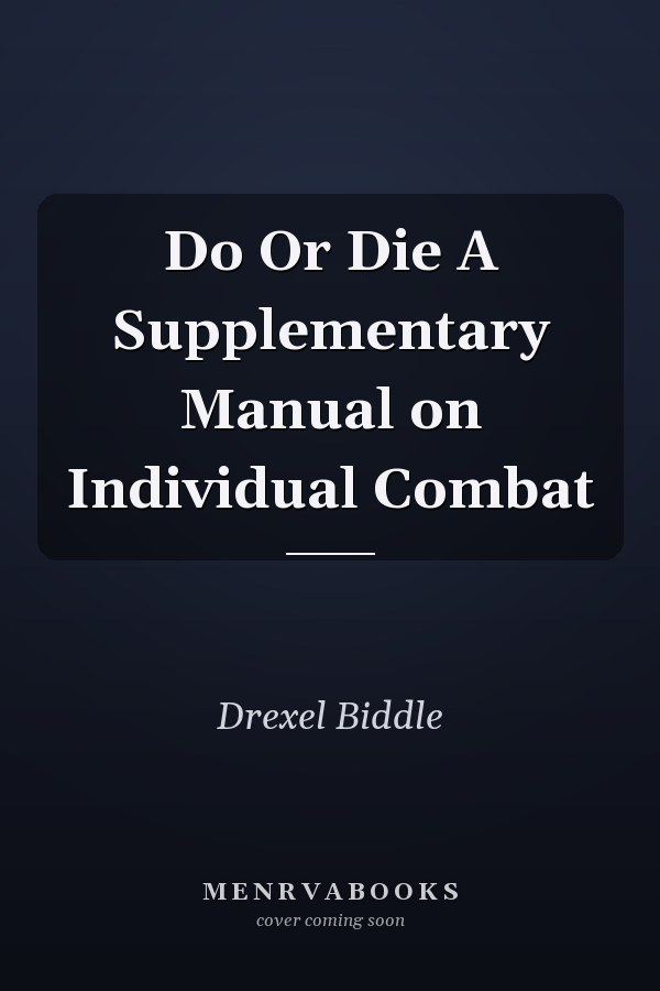 Do Or Die A Supplementary Manual on Individual Combat