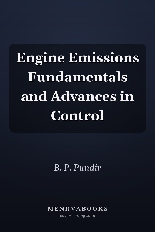 Engine Emissions Fundamentals and Advances in Control