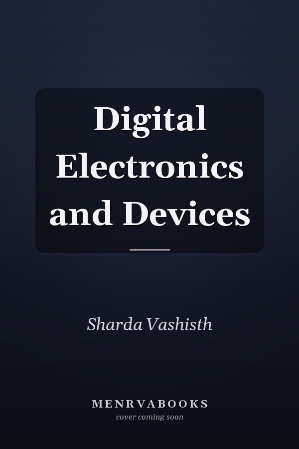 Digital Electronics and Devices