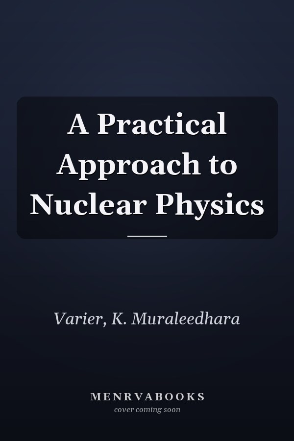 A Practical Approach to Nuclear Physics