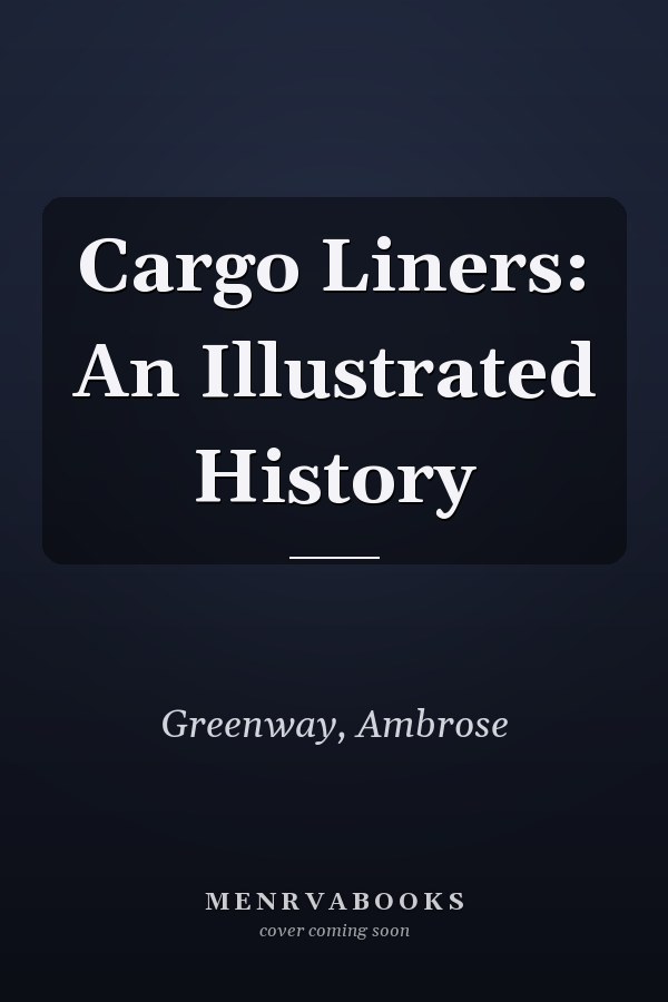 Cargo Liners: An Illustrated History
