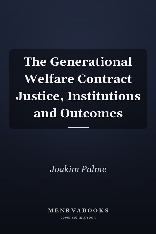 The Generational Welfare Contract Justice, Institutions and Outcomes