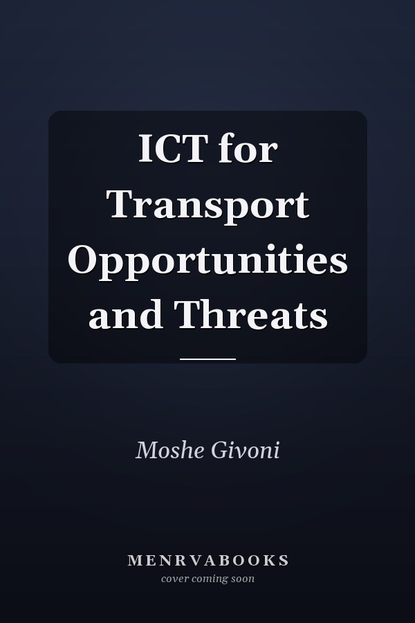 ICT for Transport Opportunities and Threats