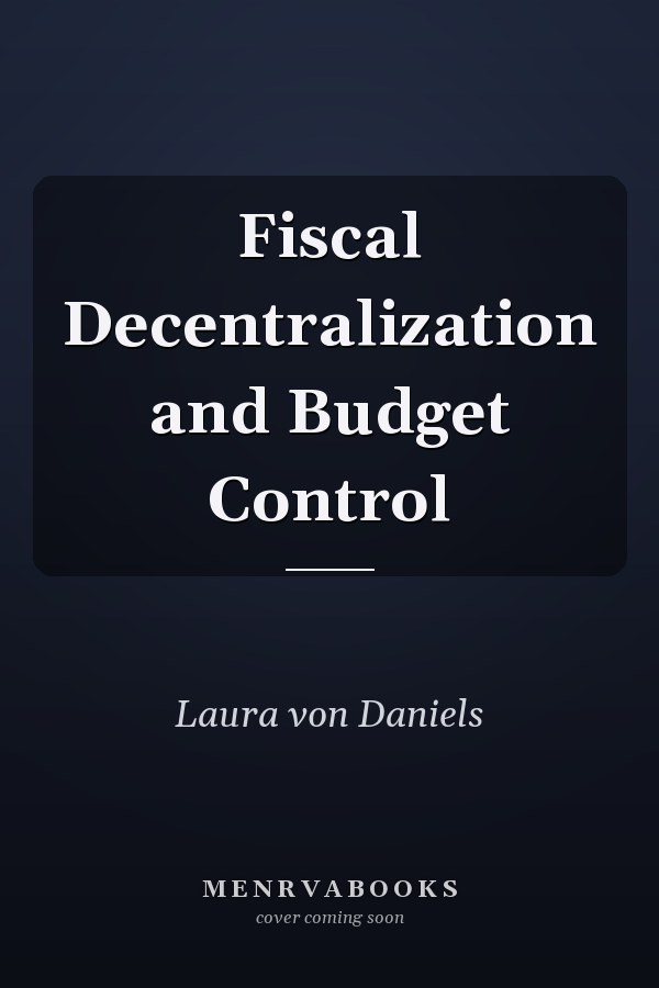 Fiscal Decentralization and Budget Control