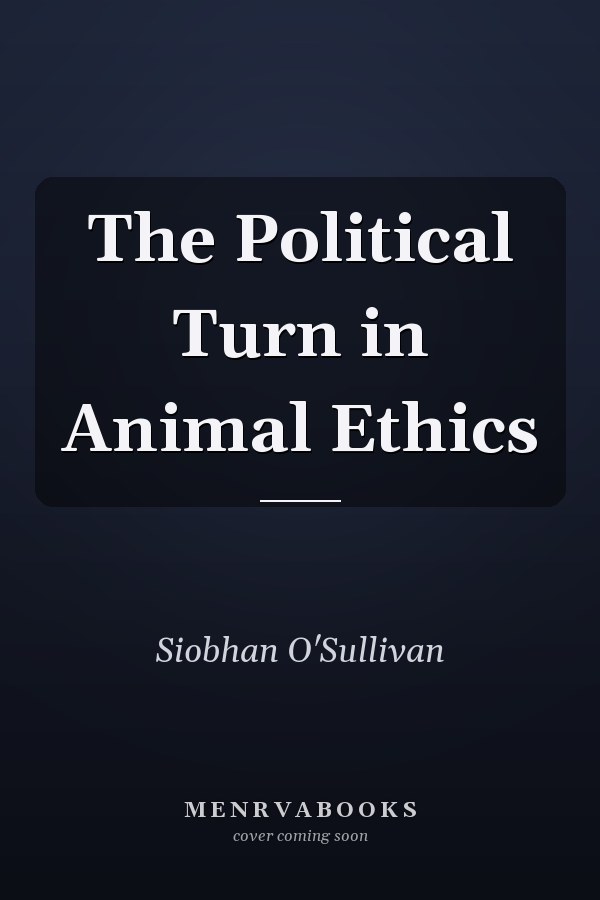 The Political Turn in Animal Ethics