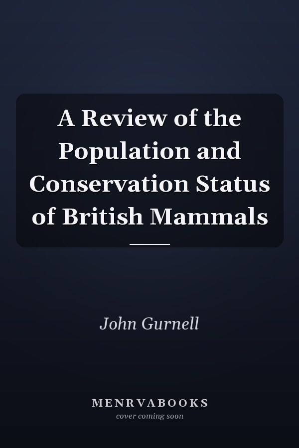 A Review of the Population and Conservation Status of British Mammals