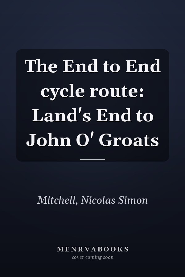 The End to End cycle route: Land's End to John O' Groats