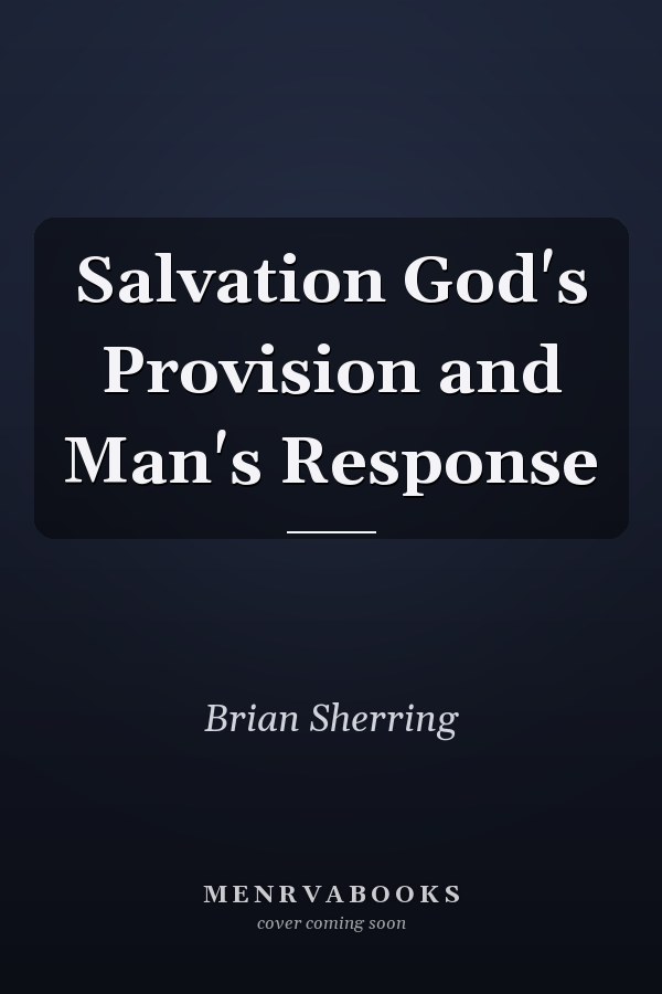 Salvation God's Provision and Man's Response