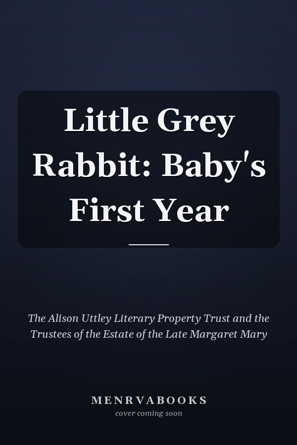 Little Grey Rabbit: Baby's First Year