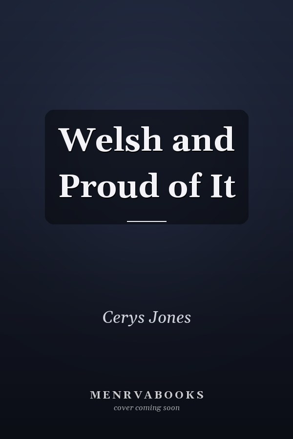 Welsh and Proud of It