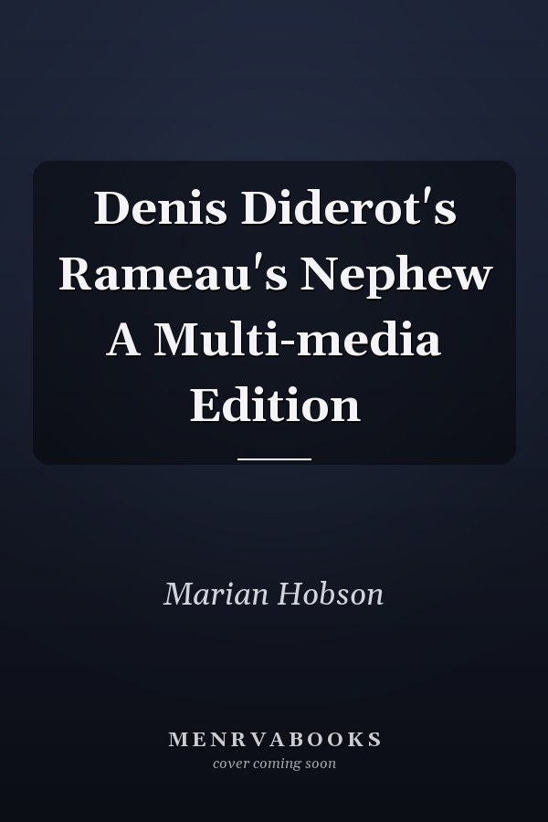 Denis Diderot's Rameau's Nephew A Multi-media Edition
