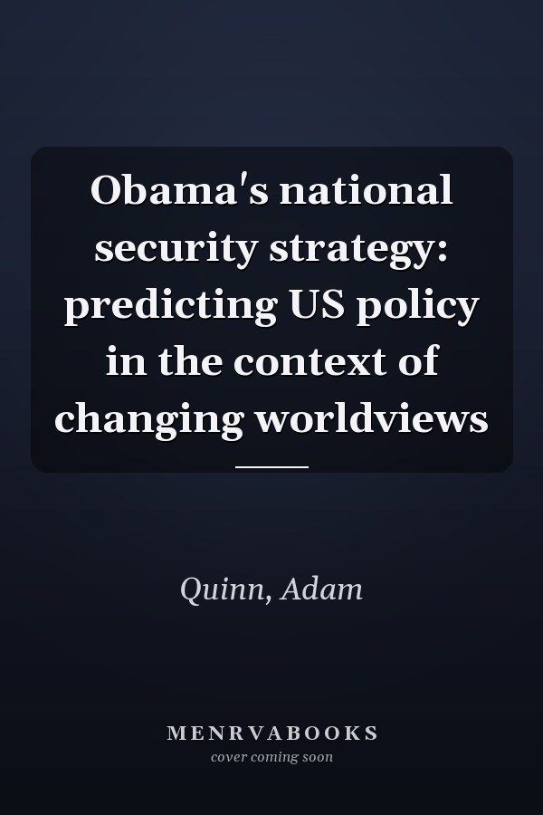 Obama's national security strategy: predicting US policy in the context of changing worldviews