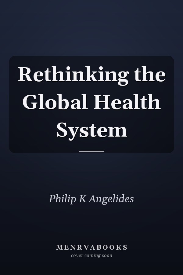 Rethinking the Global Health System